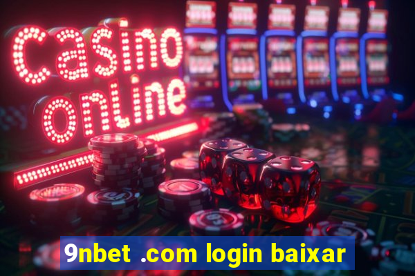 9nbet .com login baixar